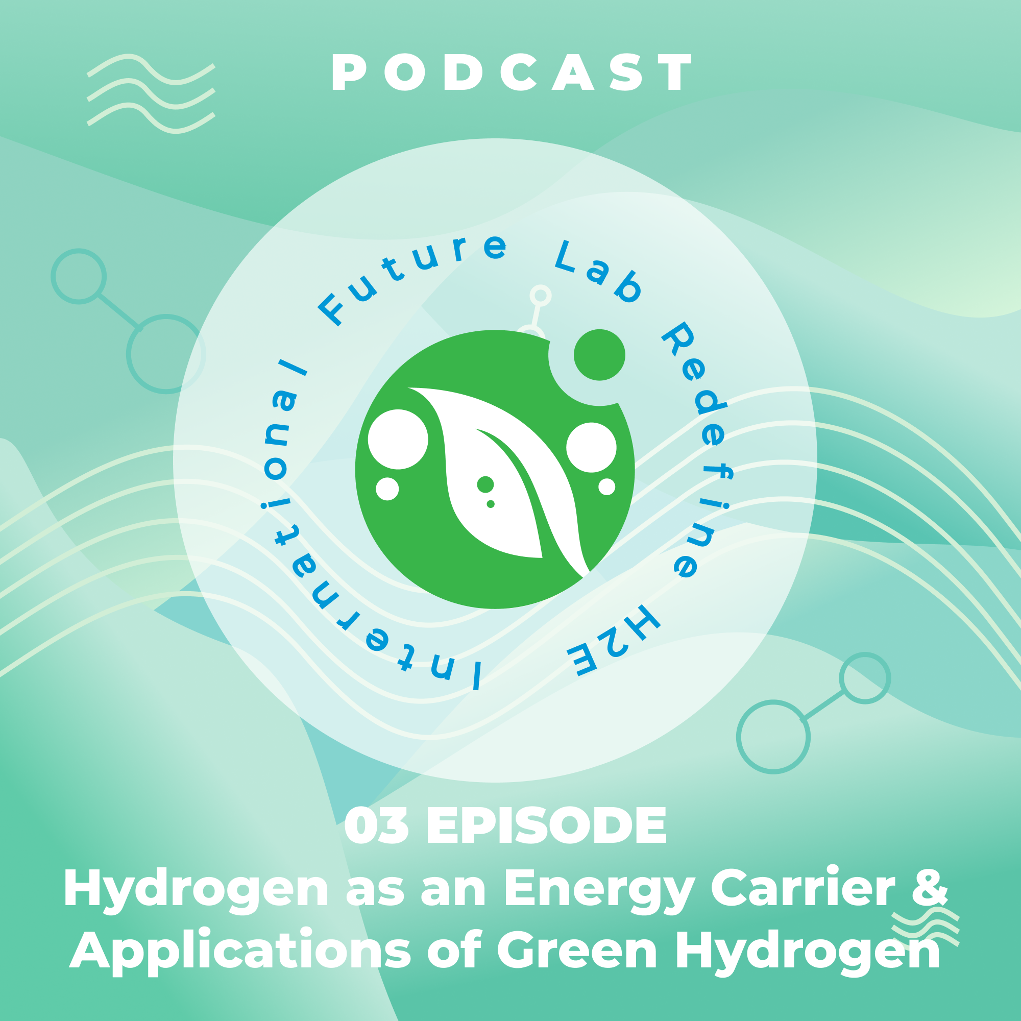 Episode 03 Hydrogen as an Energy Carrier / Applications of Green Hydrogen